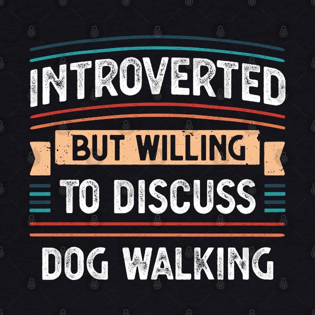 Introverted willing to discuss Dog Walking by qwertydesigns